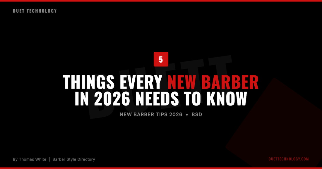 5 Things Every New Barber in 2026 Needs to Know - Duet Technology